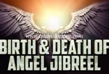 Birth & Death Of Angel Jibreel!!!