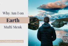 Why Am i on earth - Mufti menk - Islami Lecture
