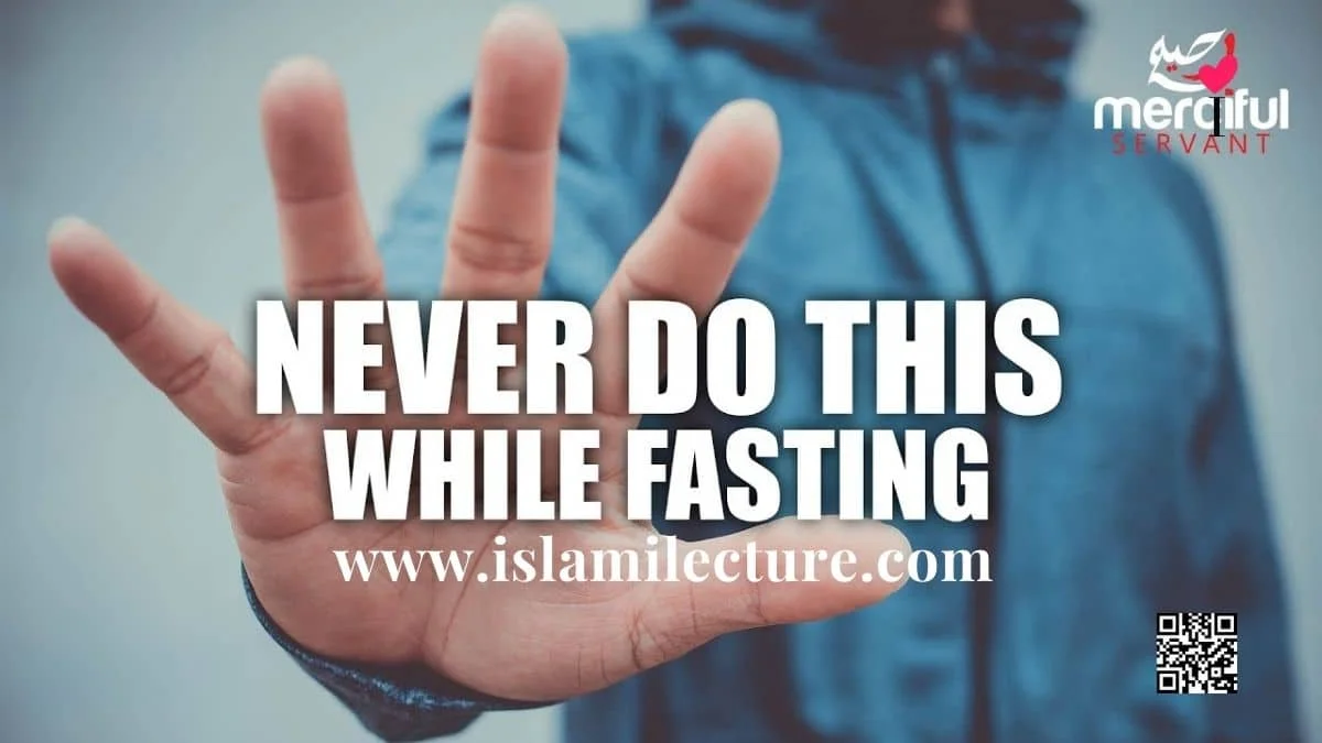 Never Do This While You Are Fasting - Islami Lecture
