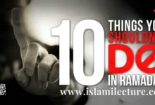 10 Things You Should not Do This Ramadan - Islami Lecture