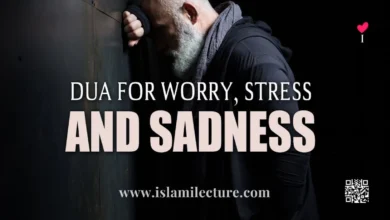 Dua For Worry Stress And Sadness - Islami Lecture