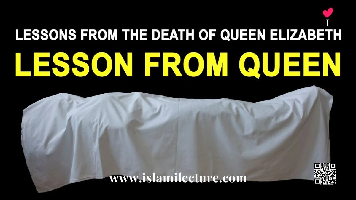 Lessons For Muslims From Queen Elizabeth - Islami Lecture