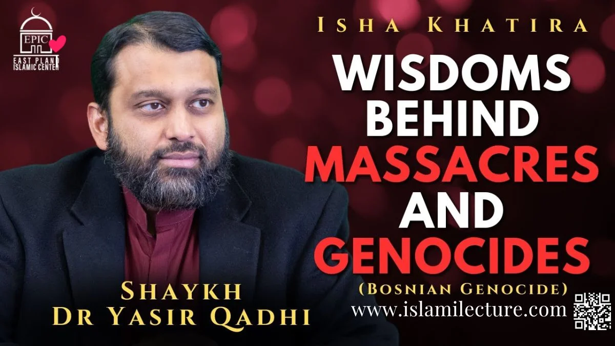 Why Would Allah Allow Massacres & Genocides To Happen - Islami Lecture