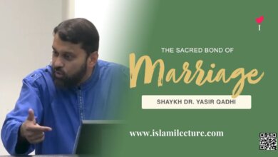 Marriage The Sacred Bond - Islami Lecture