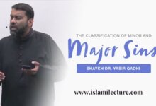 The Classification of Sins into Major & Minor - Islami Lecture