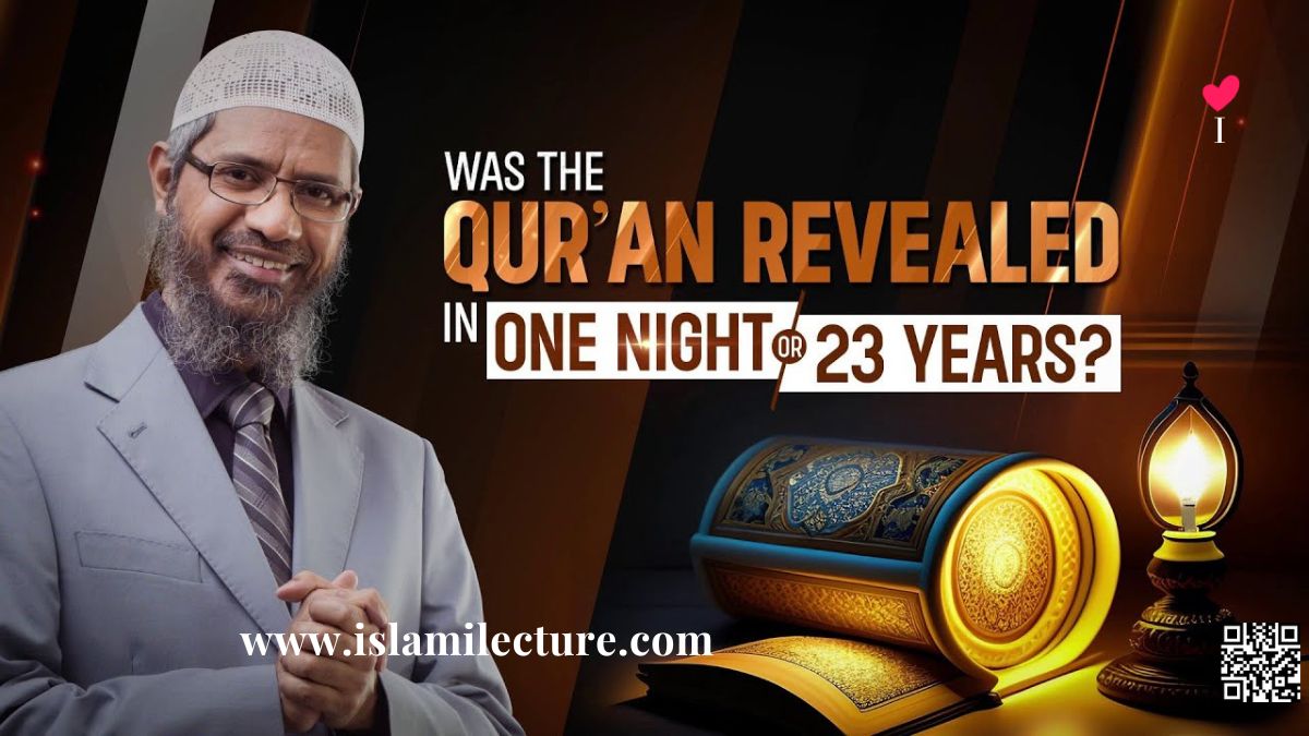 Was the Quran Revealed in One Night or 23 Years