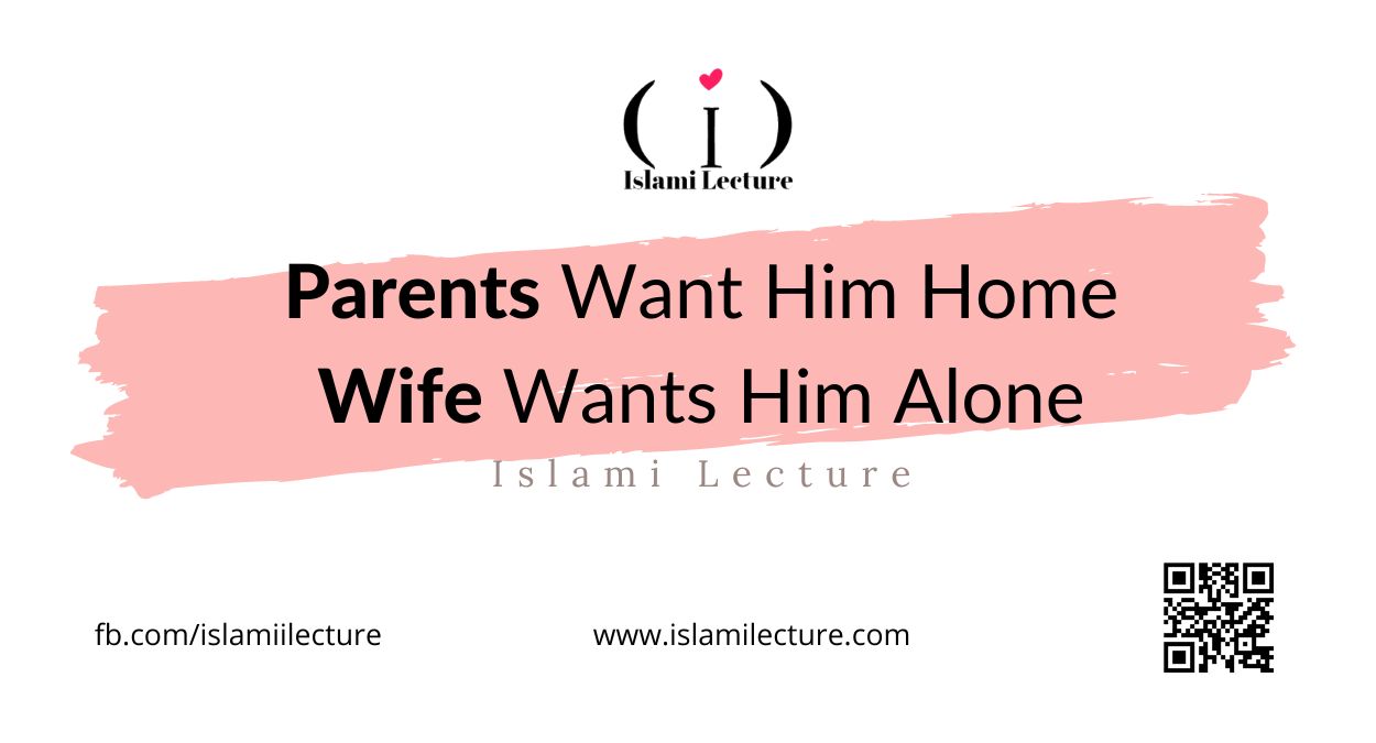 Parents Want Him Home, Wife Wants Him Alone