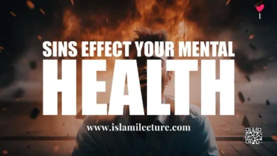 When Sins Start Effecting Your Mental Health - Islami Lecture