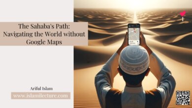The Sahaba’s Path: Navigating the World without Google Maps