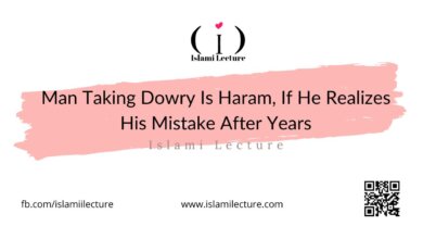 Man Taking Dowry Is Haram, If He Realizes His Mistake After Years