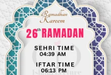Dhaka Ramadan 2025 Day 26 - iftar and sehri time