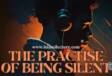 The Great Practice Of Being Silent - Islami Lecture